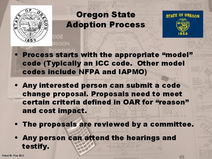 Oregon State Adoption Process • Process starts with the appropriate “model” code (Typically an