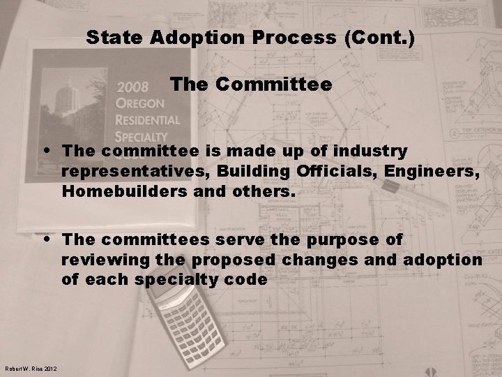 State Adoption Process (Cont. ) The Committee • The committee is made up of