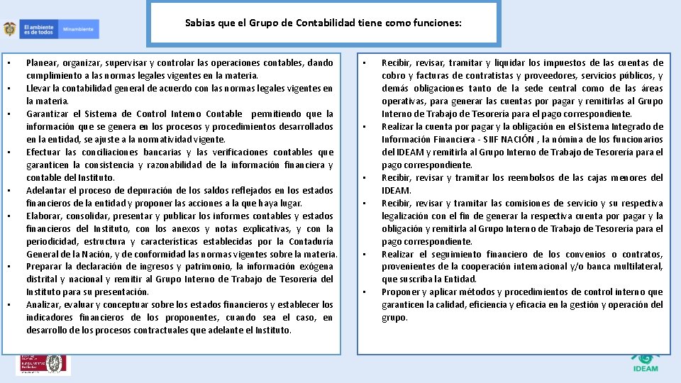 Sabias que el Grupo de Contabilidad tiene como funciones: • • Planear, organizar, supervisar