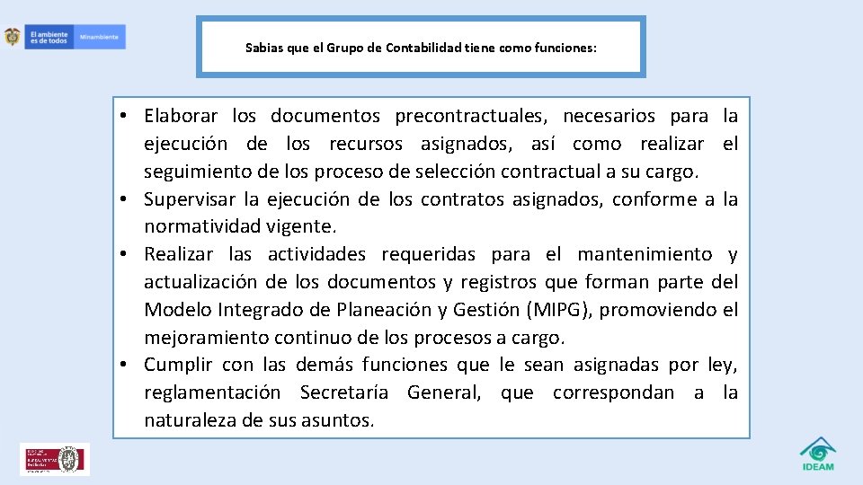 Sabias que el Grupo de Contabilidad tiene como funciones: • Elaborar los documentos precontractuales,