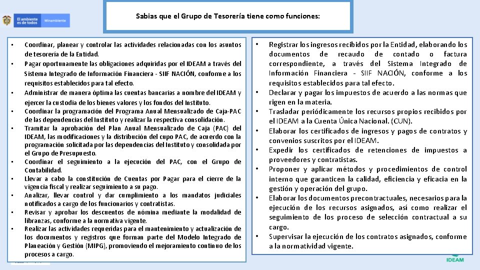 Sabias que el Grupo de Tesorería tiene como funciones: • • • Coordinar, planear