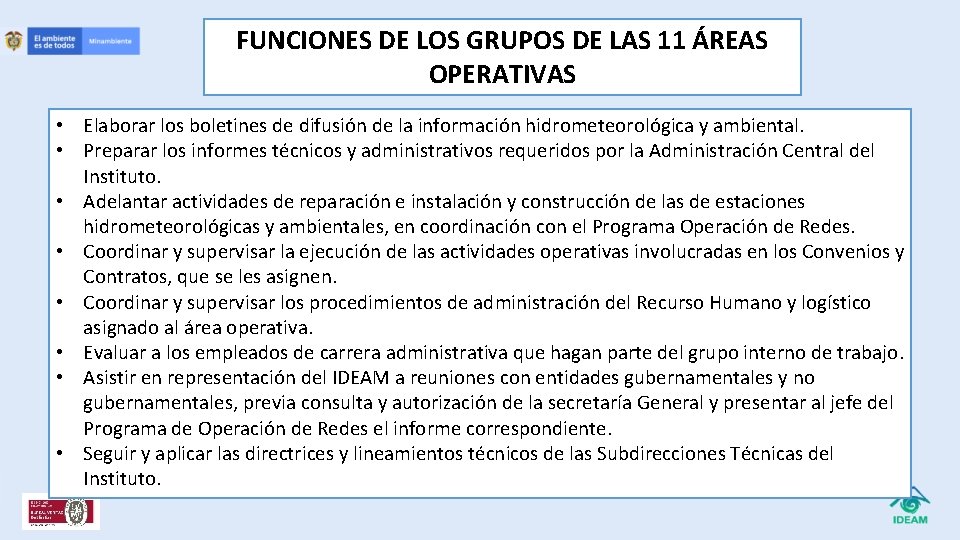 FUNCIONES DE LOS GRUPOS DE LAS 11 ÁREAS OPERATIVAS • Elaborar los boletines de