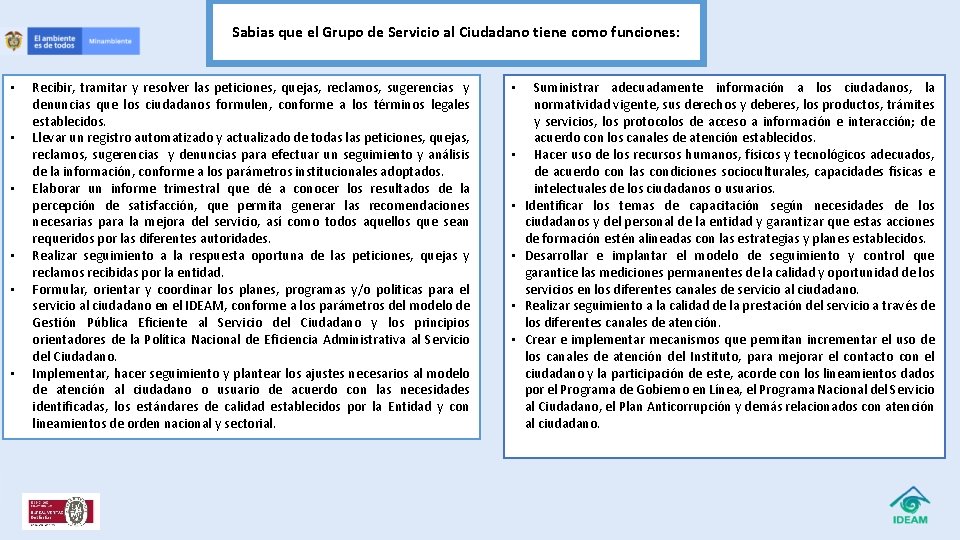 Sabias que el Grupo de Servicio al Ciudadano tiene como funciones: • • •