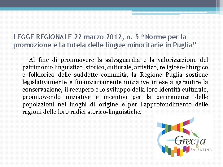 LEGGE REGIONALE 22 marzo 2012, n. 5 “Norme per la promozione e la tutela LEGGE REGIONALE 22 marzo 2012, n. 5 “Norme per la promozione e la tutela