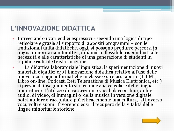 L’INNOVAZIONE DIDATTICA • Intrecciando i vari codici espressivi - secondo una logica di tipo L’INNOVAZIONE DIDATTICA • Intrecciando i vari codici espressivi - secondo una logica di tipo