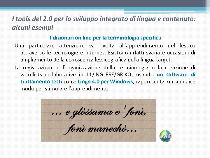 I tools del 2. 0 per lo sviluppo integrato di lingua e contenuto: alcuni I tools del 2. 0 per lo sviluppo integrato di lingua e contenuto: alcuni