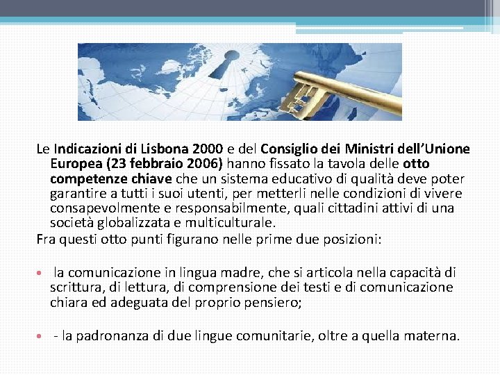 Le Indicazioni di Lisbona 2000 e del Consiglio dei Ministri dell’Unione Europea (23 febbraio Le Indicazioni di Lisbona 2000 e del Consiglio dei Ministri dell’Unione Europea (23 febbraio
