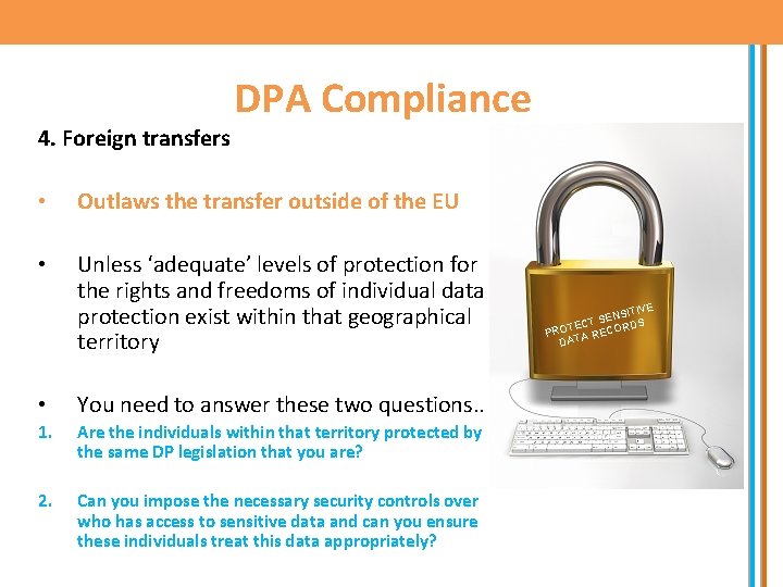 4. Foreign transfers DPA Compliance • Outlaws the transfer outside of the EU •