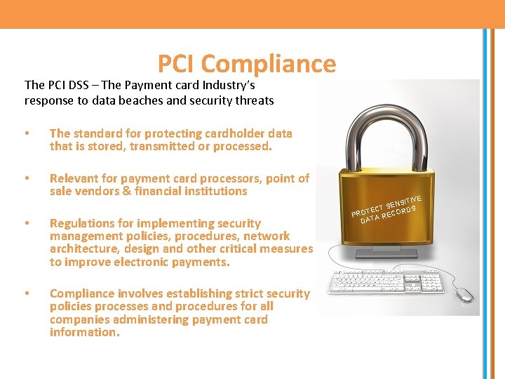 PCI Compliance The PCI DSS – The Payment card Industry’s response to data beaches