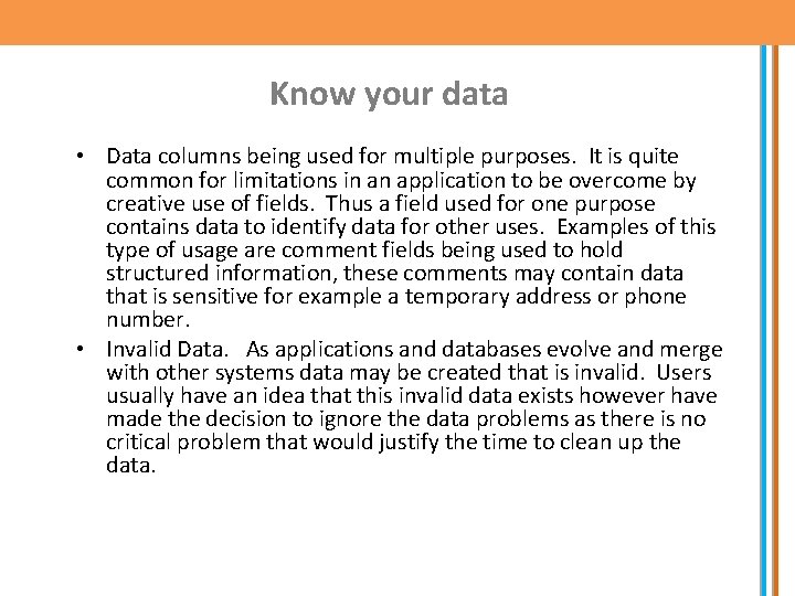 Know your data • Data columns being used for multiple purposes. It is quite