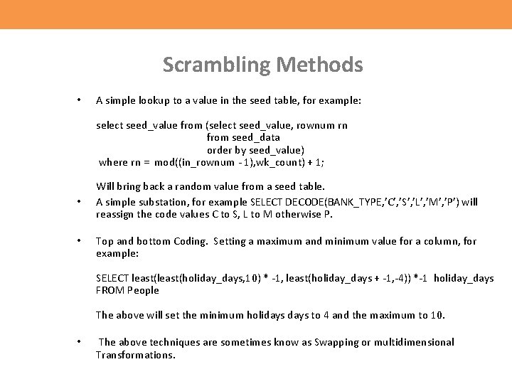 Scrambling Methods • A simple lookup to a value in the seed table, for