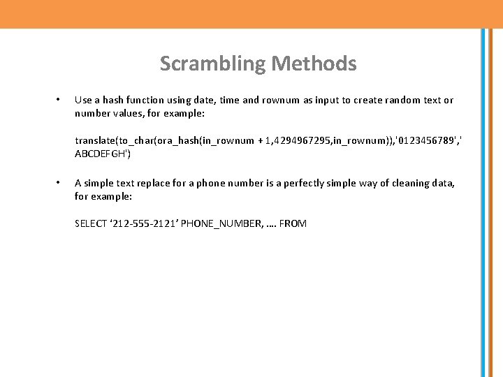 Scrambling Methods • Use a hash function using date, time and rownum as input