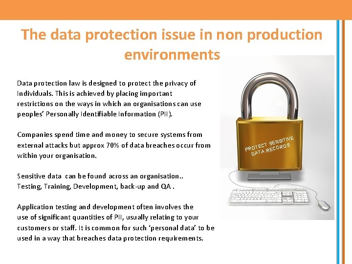 The data protection issue in non production environments Data protection law is designed to