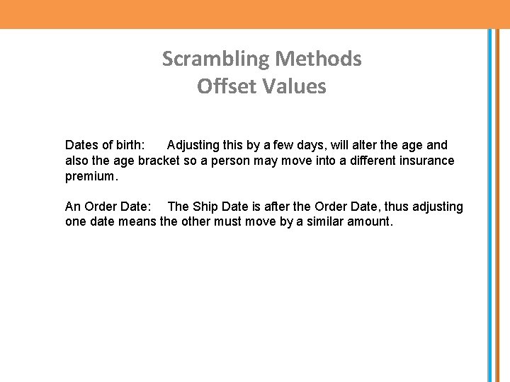 Scrambling Methods Offset Values Dates of birth: Adjusting this by a few days, will