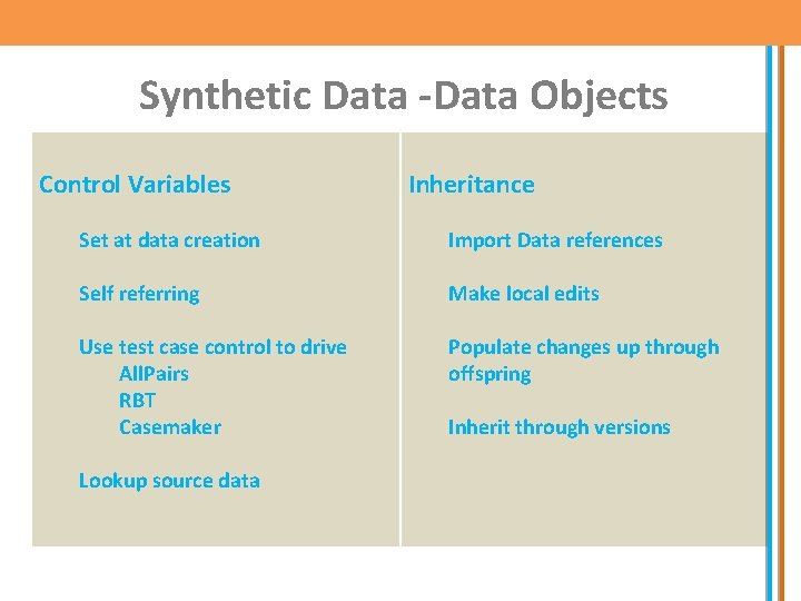Synthetic Data -Data Objects Control Variables Inheritance Set at data creation Import Data references
