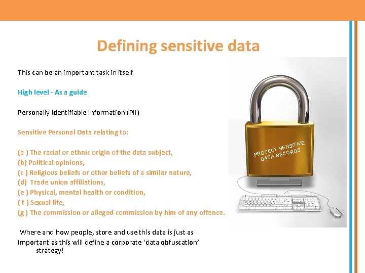 Defining sensitive data This can be an important task in itself High level -