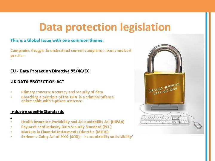 Data protection legislation This is a Global Issue with one common theme: Companies struggle