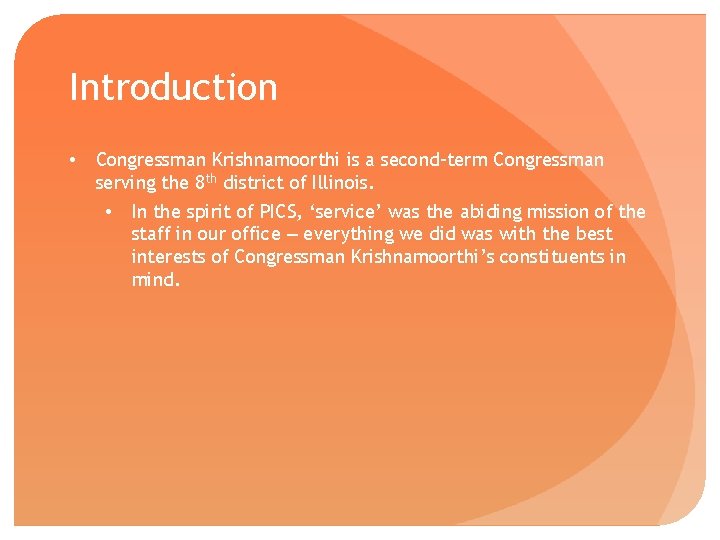 Introduction • Congressman Krishnamoorthi is a second-term Congressman serving the 8 th district of