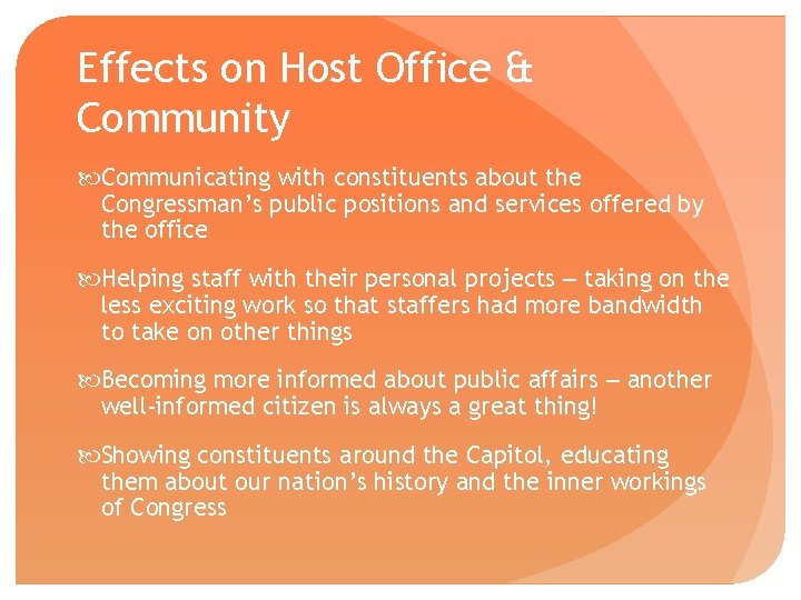 Effects on Host Office & Community Communicating with constituents about the Congressman’s public positions