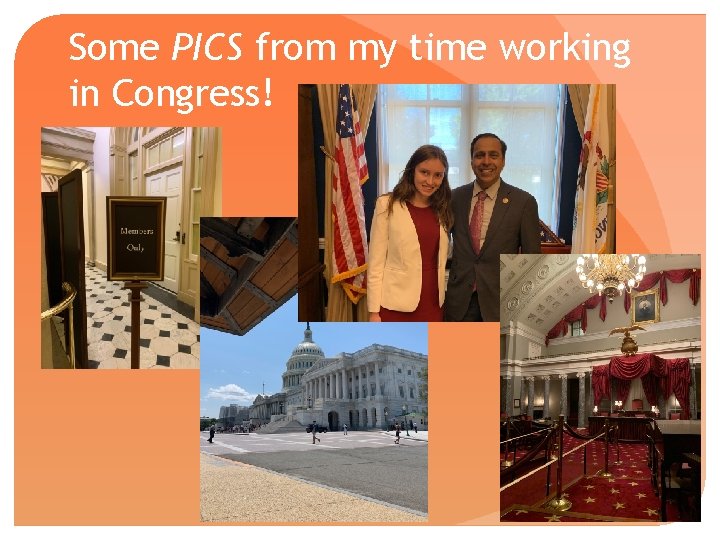 Some PICS from my time working in Congress! 