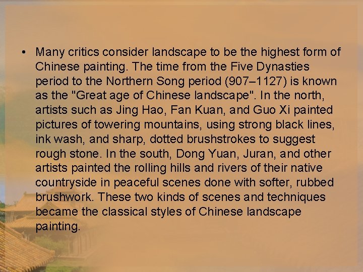  • Many critics consider landscape to be the highest form of Chinese painting.