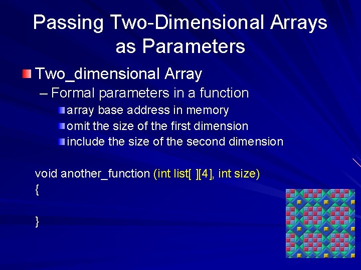 Passing Two-Dimensional Arrays as Parameters Two_dimensional Array – Formal parameters in a function array