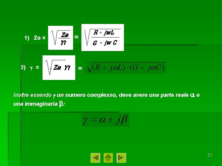 1) Zo = 2) = = = Inoltre essendo g un numero complesso, deve