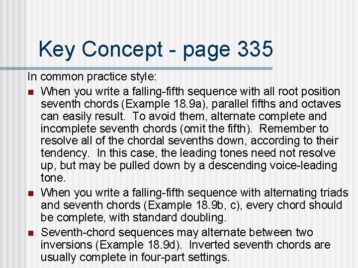 Key Concept - page 335 In common practice style: n When you write a