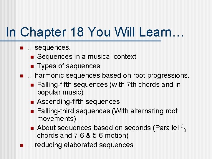 In Chapter 18 You Will Learn… n n n …sequences. n Sequences in a