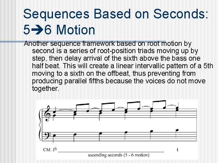 Sequences Based on Seconds: 5 6 Motion Another sequence framework based on root motion