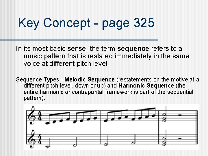 Key Concept - page 325 In its most basic sense, the term sequence refers