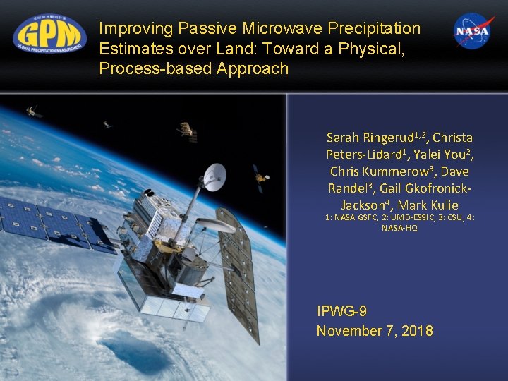 Improving Passive Microwave Precipitation Estimates over Land: Toward a Physical, Process-based Approach Sarah Ringerud