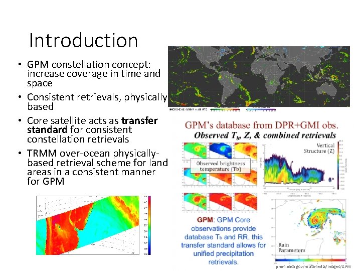 Introduction • GPM constellation concept: increase coverage in time and space • Consistent retrievals,