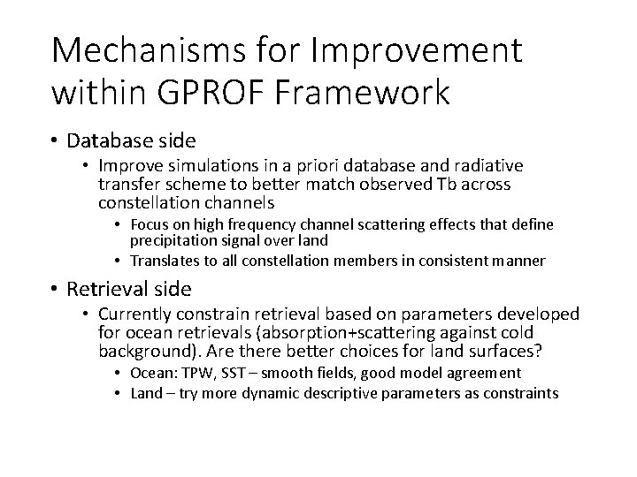 Mechanisms for Improvement within GPROF Framework • Database side • Improve simulations in a
