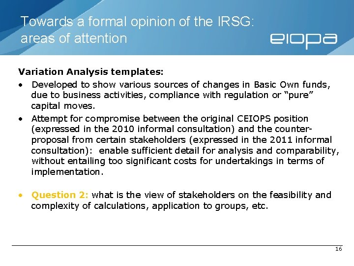 Towards a formal opinion of the IRSG: areas of attention Variation Analysis templates: •