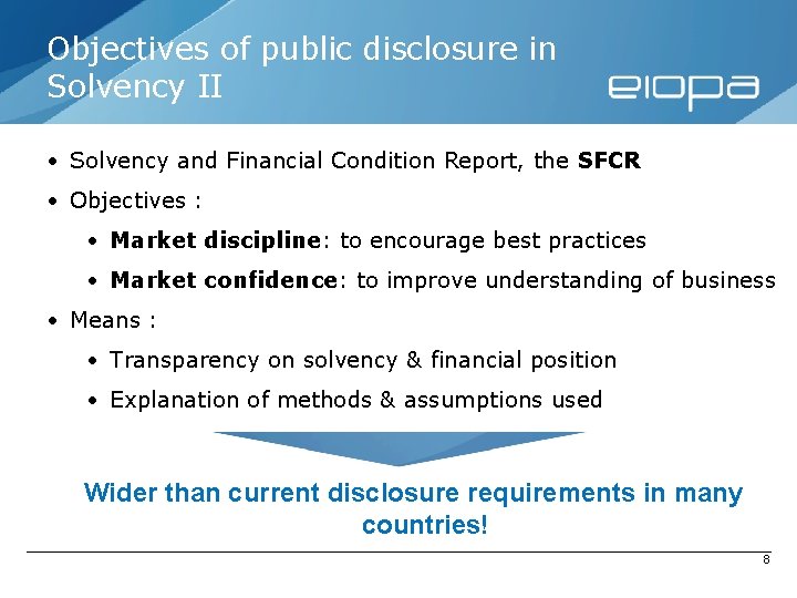 Objectives of public disclosure in Solvency II • Solvency and Financial Condition Report, the