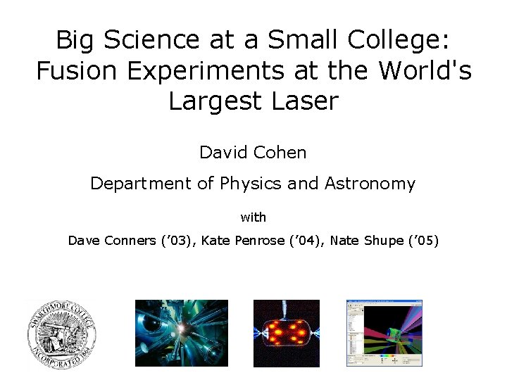 Big Science at a Small College: Fusion Experiments at the World's Largest Laser David