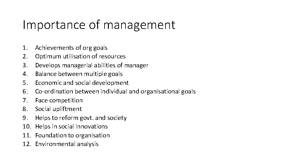 Importance of management 1. 2. 3. 4. 5. 6. 7. 8. 9. 10. 11.