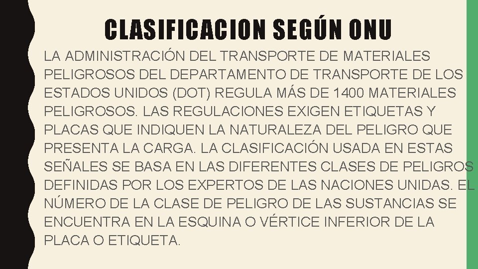 CLASIFICACION SEGÚN ONU LA ADMINISTRACIÓN DEL TRANSPORTE DE MATERIALES PELIGROSOS DEL DEPARTAMENTO DE TRANSPORTE