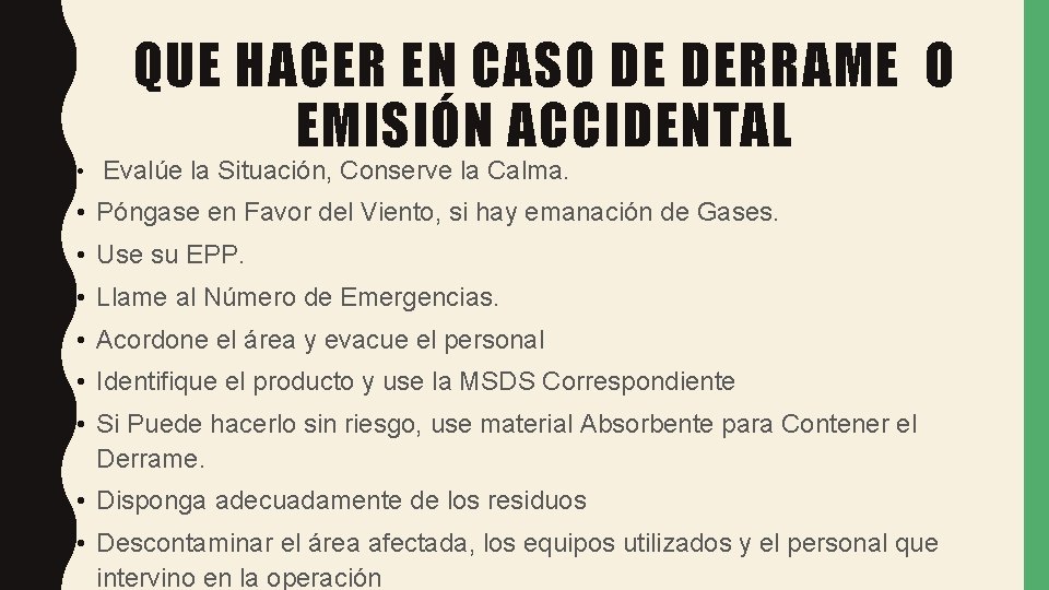 QUE HACER EN CASO DE DERRAME O EMISIÓN ACCIDENTAL • Evalúe la Situación, Conserve