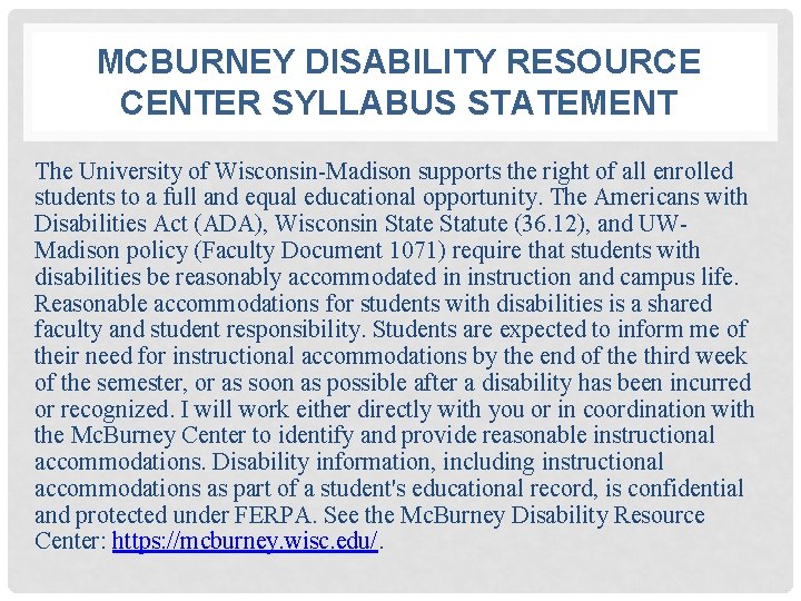 MCBURNEY DISABILITY RESOURCE CENTER SYLLABUS STATEMENT The University of Wisconsin-Madison supports the right of