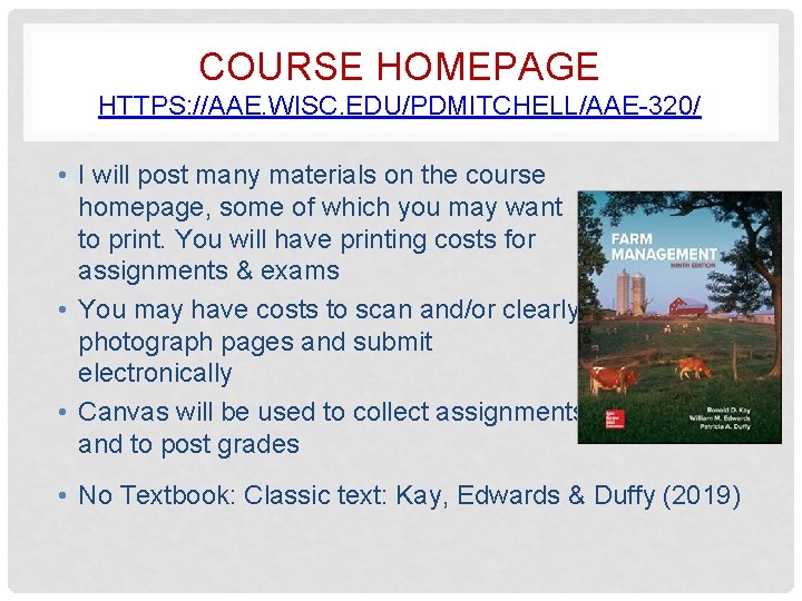 COURSE HOMEPAGE HTTPS: //AAE. WISC. EDU/PDMITCHELL/AAE-320/ • I will post many materials on the
