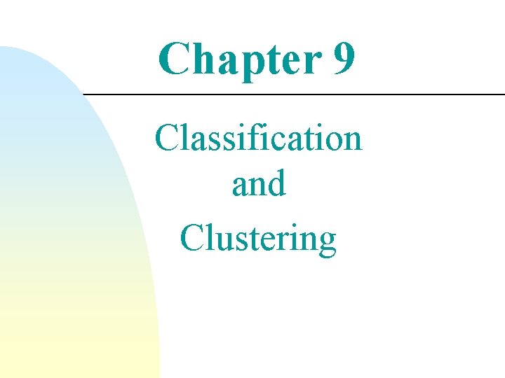 Chapter 9 Classification and Clustering 