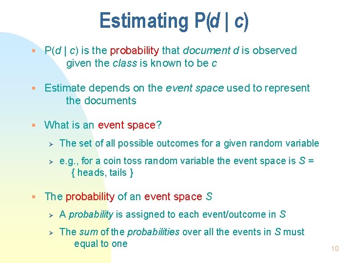 Estimating P(d | c) § P(d | c) is the probability that document d