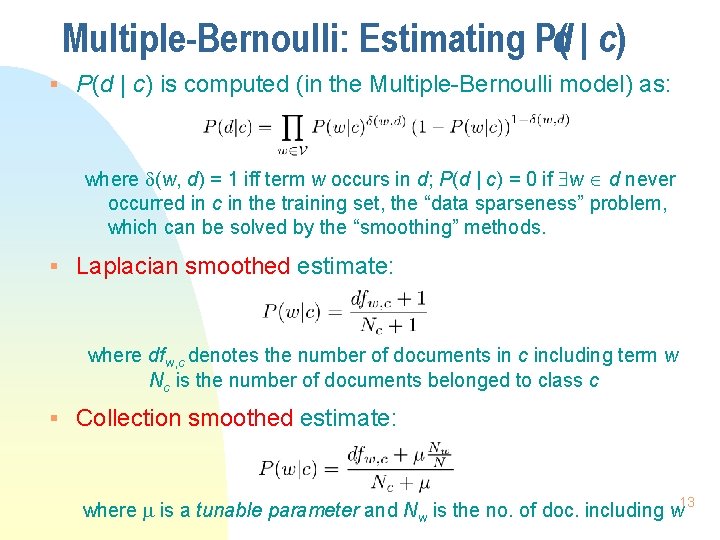 Multiple-Bernoulli: Estimating P(d | c) § P(d | c) is computed (in the Multiple-Bernoulli