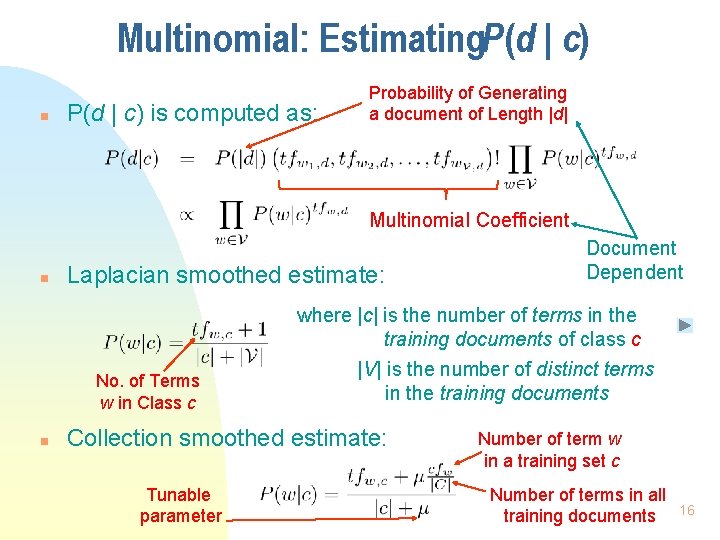 Multinomial: Estimating. P(d | c) n P(d | c) is computed as: Probability of