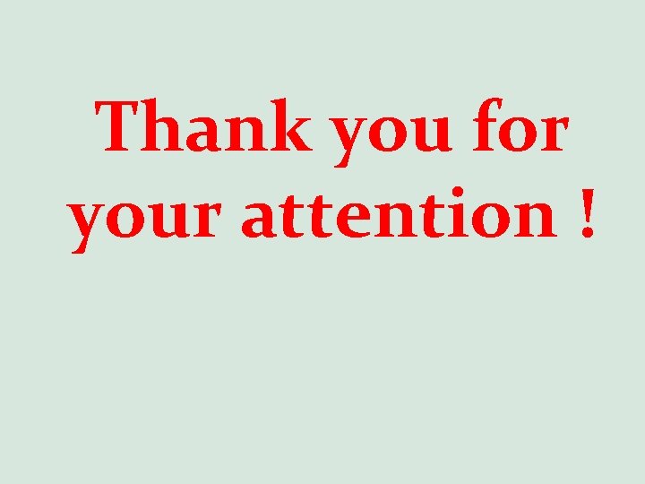 Thank you for your attention ! 