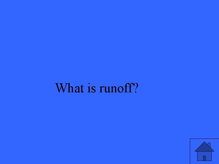 What is runoff? 