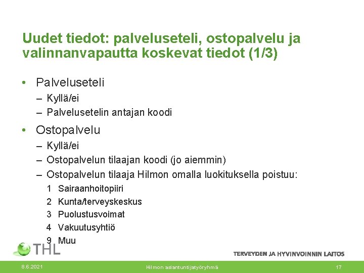 Uudet tiedot: palveluseteli, ostopalvelu ja valinnanvapautta koskevat tiedot (1/3) • Palveluseteli – Kyllä/ei –