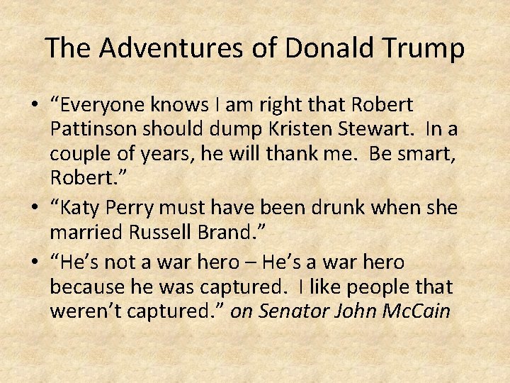 The Adventures of Donald Trump • “Everyone knows I am right that Robert Pattinson The Adventures of Donald Trump • “Everyone knows I am right that Robert Pattinson